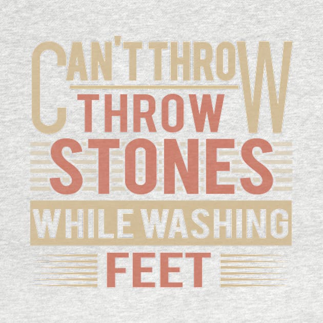 Can't Throw Stones While Washing Feet by TheDesignDepot